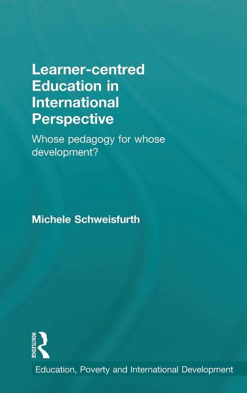 Learner-centred Education in International Perspective - Michele Schweisfurth