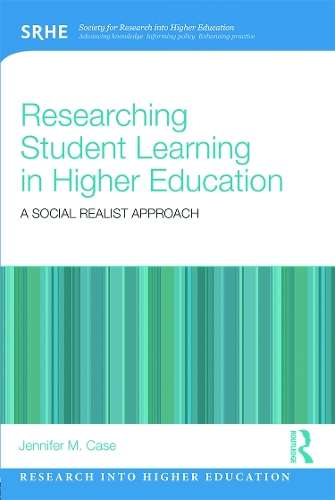 Researching Student Learning in Higher Education - Jennifer M. Case