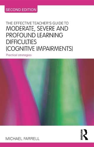 The Effective Teacher's Guide to Moderate Severe and Profound Learni - Michael Farrell