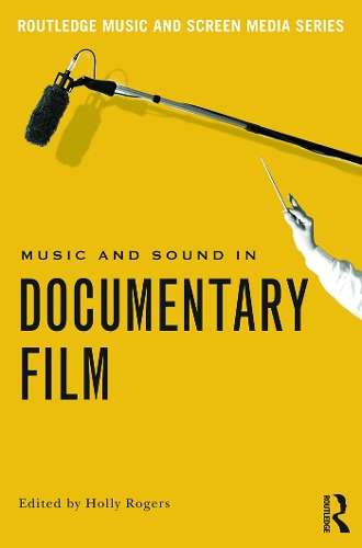 Music and Sound in Documentary Film - ROUTLEDGE