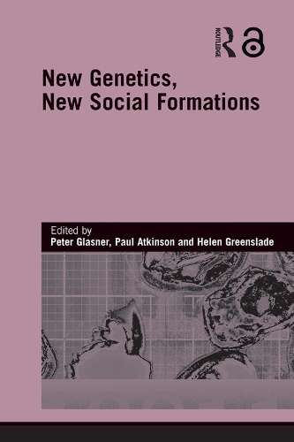 New Genetics New Social Formations - ATKINSON