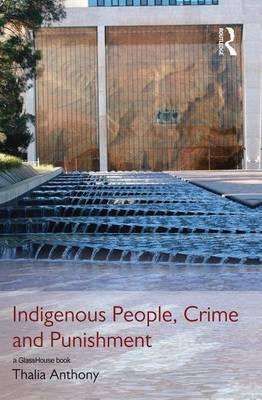 Indigenous People Crime and Punishment - Thalia Anthony