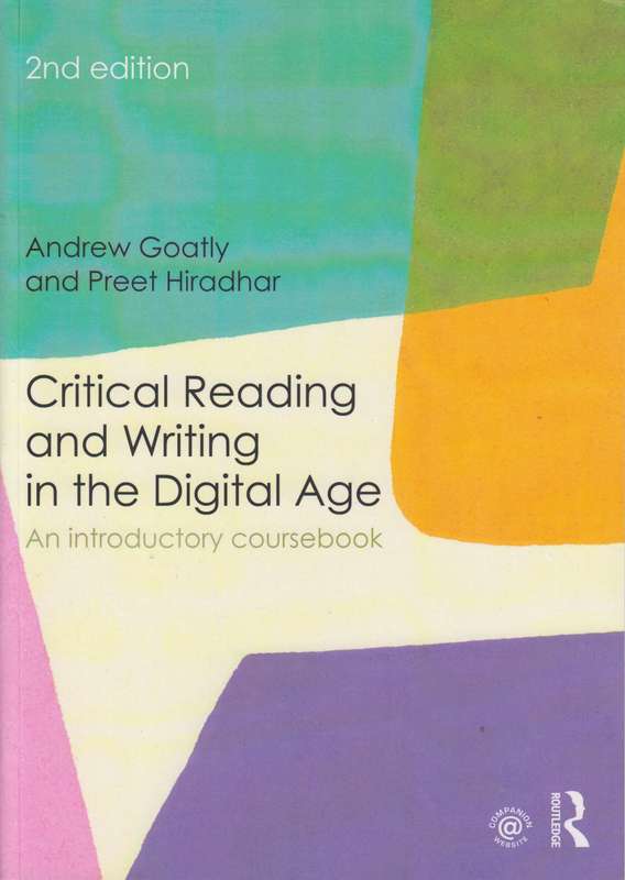 Critical Reading and Writing in the Digital Age - Andrew Goatly