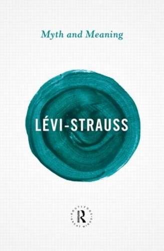 Myth and Meaning - Claude Levi-Strauss