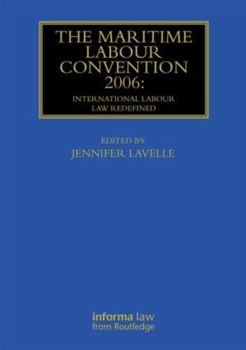 \Maritime Labour Convention 2006: International Labour Law Redefined - N"