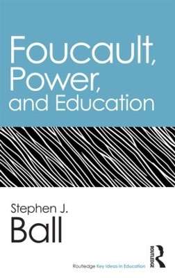 Foucault Power and Education - Stephen J. Ball