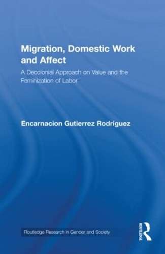 Migration Domestic Work and Affect - Encarnacion Gutierrez Rodrig
