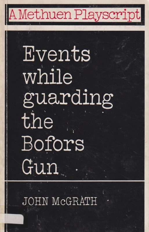 EVENTS WHILE GUARDING THE BOFORS GUN SECONDHAND - MCGRATH,J