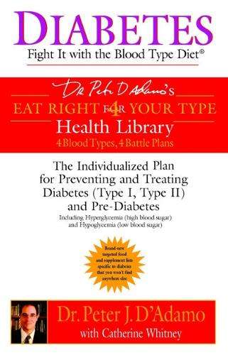 Diabetes: Fight it with the Blood Type Diet - the Indivualized Plan  - Dr. Peter J. D'Adamo