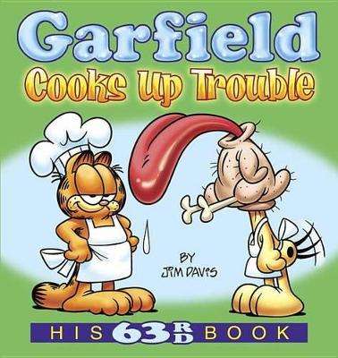 Garfield Cooks Up Trouble - Jim Davis