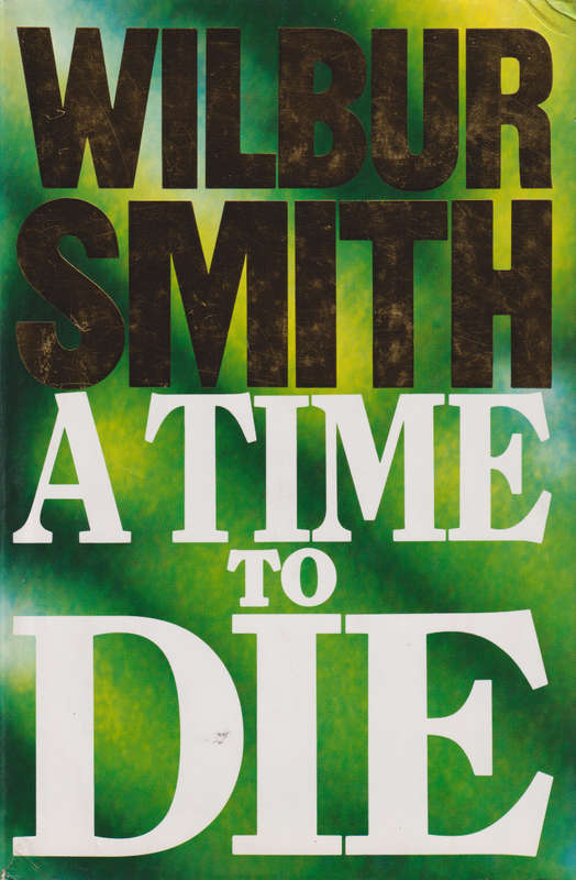 A time to die SECONDHAND - Wilbur Smith