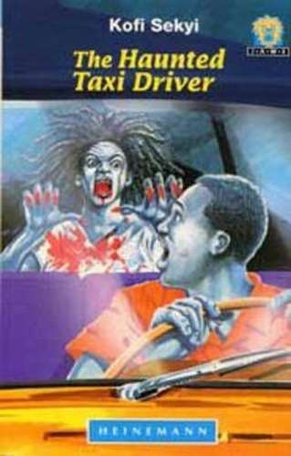 Junior African Writers Series: The Haunted Taxi Driver: Level 3 - SEKYI,K