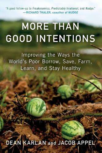 More Than Good Intentions - Dean Karlan
