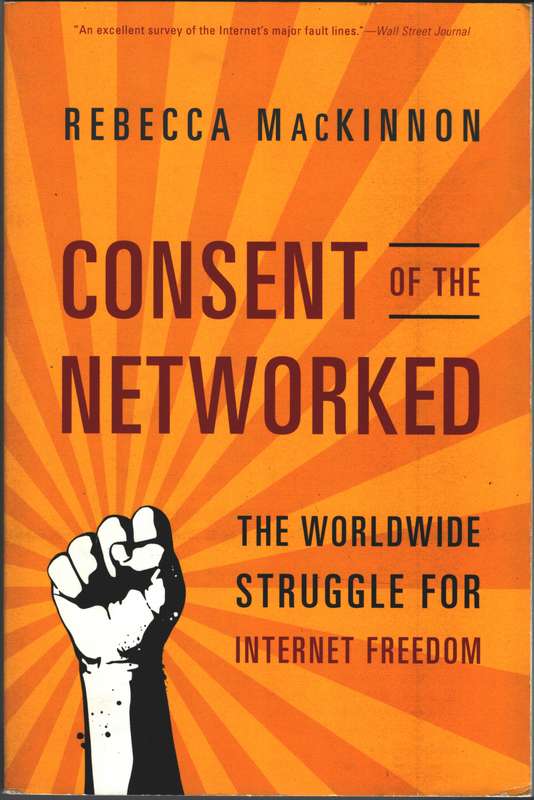 Consent of the Networked - Rebecca MacKinnon