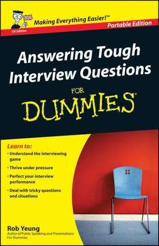 Answering Tough Interview Questions For Dummies - Rob Yeung