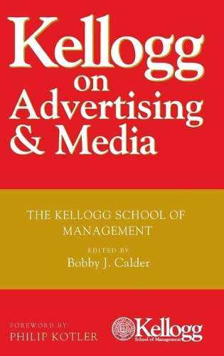 Kellogg on Advertising and Media - CALDER,B