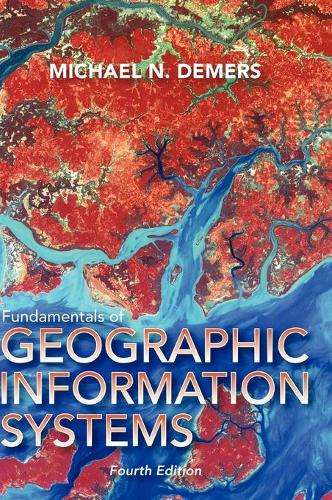 Fundamentals of Geographic Information Systems - Michael N. DeMers
