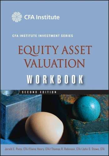 Equity Asset Valuation Workbook - Jerald E. Pinto