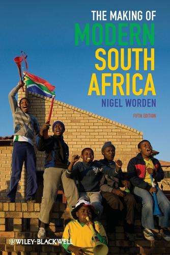 The Making of Modern South Africa: Conquest, Apartheid, Democracy. F - Worden, Nigel