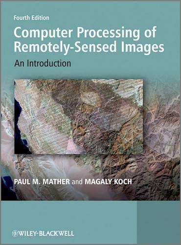 Computer Processing of Remotely-Sensed Images - Paul Mather