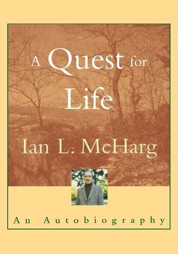 A Quest for Life - Ian L. McHarg
