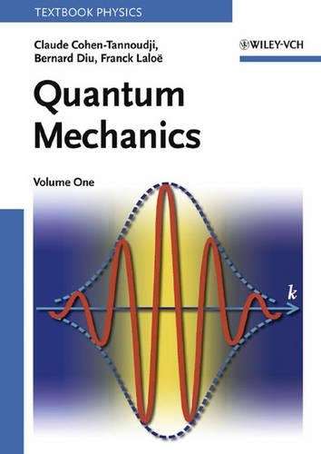 Quantum Mechanics Volume 1 - Claude Cohen-Tannoudji