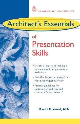 Architect's Essentials of Presentation Skills - David Greusel
