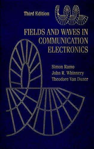 Fields and Waves in Communication Electronics - Simon Ramo