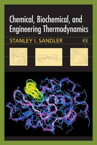 Chemical Biochemical and Engineering Thermodynamics - Stanley I. Sandler