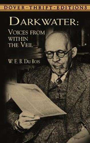 Darkwater: Voices from within the Veil - W. E. B. Du Bois