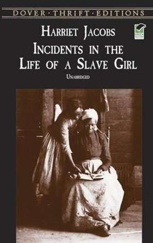Incidents in the Life of a Slave Girl - Harriet Jacobs