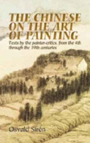 The Chinese on the Art of Painting - Osvald Siren