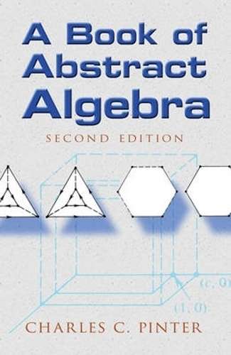 Book of Abstract Algebra - Charles C. Pinter