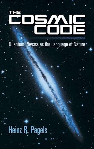 The Cosmic Code - Heinz R. Pagels