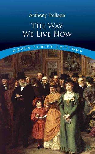 Way We Live Now - Anthony Trollope