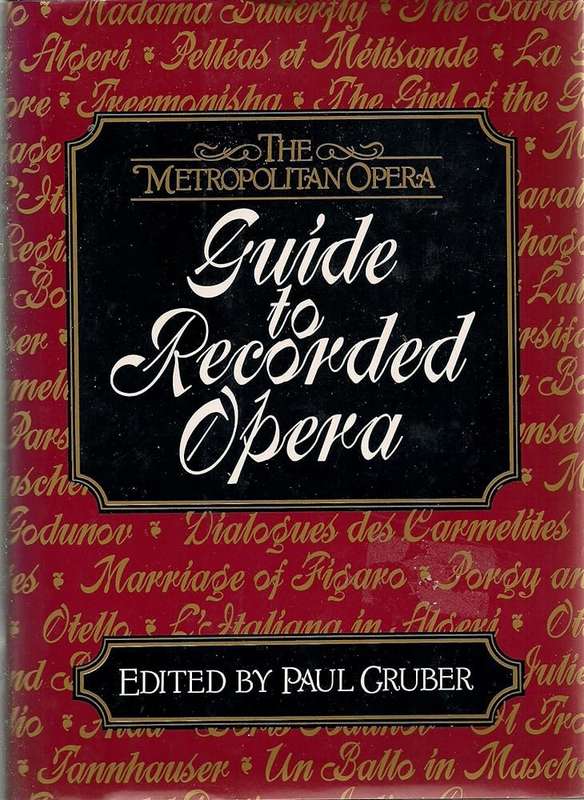 The Metropolitan Opera Guide to Recorded Opera - GRUBER,P