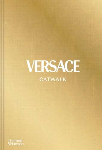 Versace Catwalk: The Complete Collections - Tim Blanks