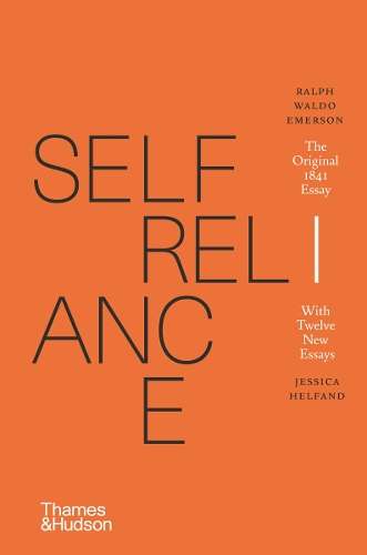 Self-Reliance: The Original 1841 Essay With Twelve New Essays - Ralph Waldo Emerson