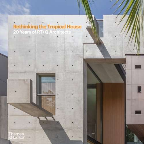 Rethinking the Tropical House: 20 Years of RT+Q Architects - Luo Jingmei
