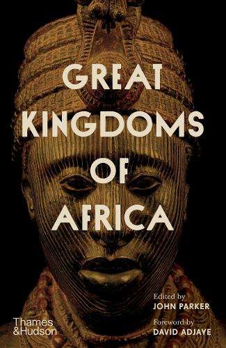 Great Kingdoms of Africa - John Parker
