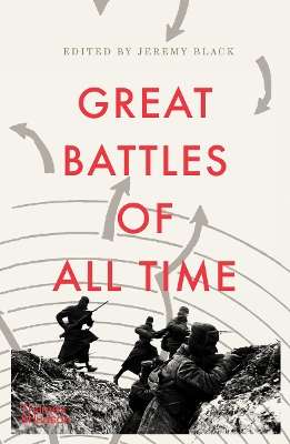 Great Battles of All Time - Jeremy Black