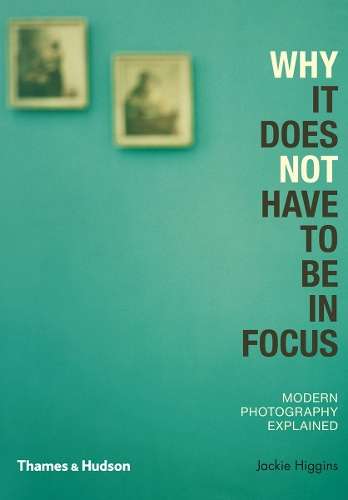 Why It Does Not Have To Be In Focus - Jackie Higgins