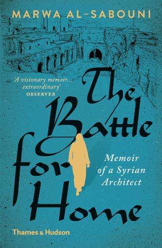 The Battle for Home - Marwa al-Sabouni