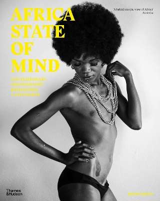 Africa State of Mind: Contemporary Photography Reimagines a Continen - Ekow Eshun