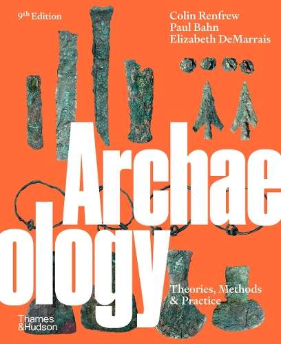Archaeology: Theories, Methods and Practice - Colin Renfrew