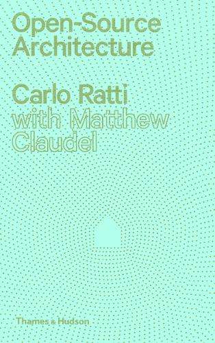 Open Source Architecture - Carlo Ratti