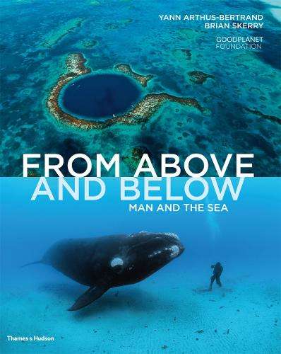 From Above and Below - Yann Arthus-Bertrand