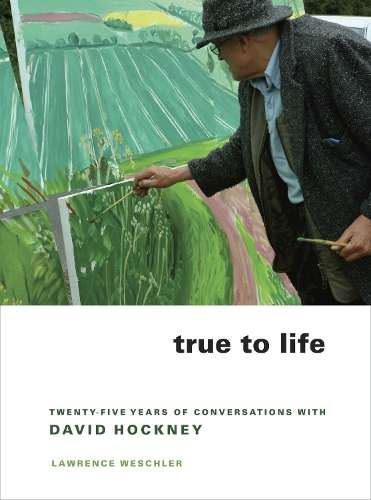 True to Life - Lawrence Weschler