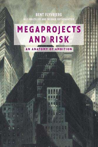 Megaprojects and Risk - Bent Flyvbjerg