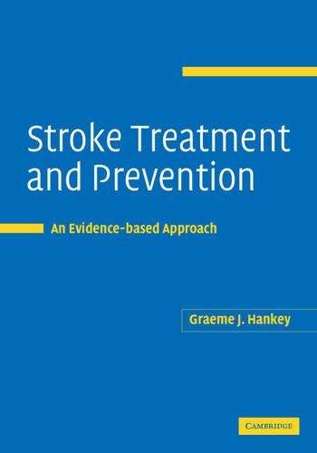 Stroke Treatment and Prevention - Graeme Hankey